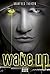 wake up