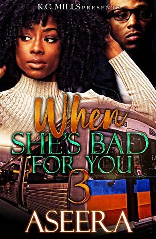 When She's Bad For You 3 (Kindle Edition)