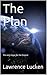 The Plan by Lawrence Lucken