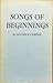 Songs of Beginnings