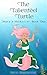The Talented Turtle (Mary's...