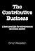 The Contributive Business: ...