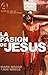 La pasión de Jesús (The Passion of Jesus) (Un año en la vida ... by Mark Moore