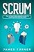 Scrum: The Ultimate Beginne...