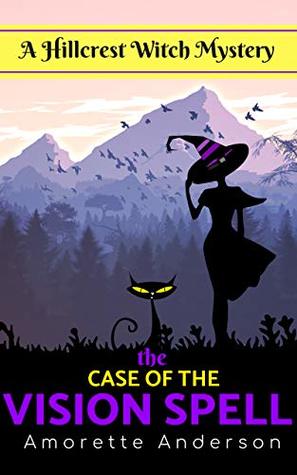 The Case of the Vision Spell (Hillcrest Witch Mysteries #5)