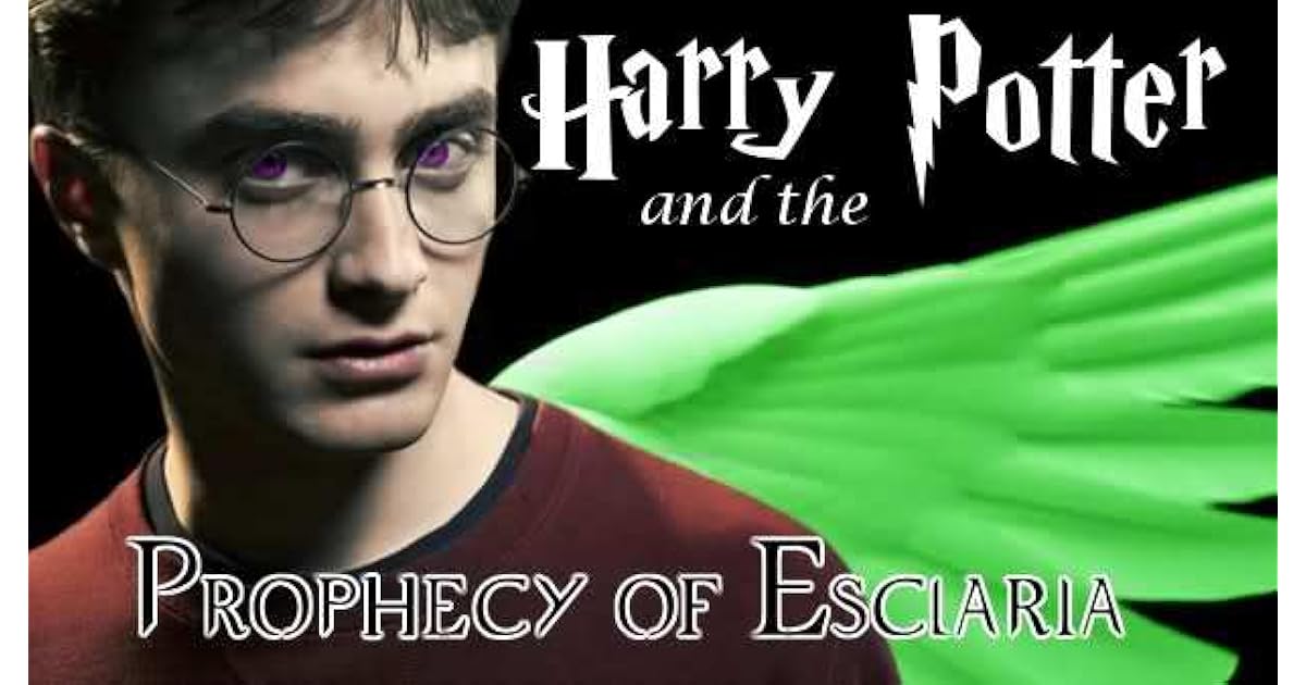 Harry Potter and the Prophecy of Esclaria by unknownxcelebrity