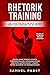 Rhetorik Training - Sie lachten, als sie mich sahen, aber dann begann ich zu reden….: Wie Du ganz einfach durch Körpersprache, Kommunikation und Schlagfertigkeit ... Zuhörer zu beeindrucken (German Edition)