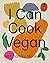 I Can Cook Vegan