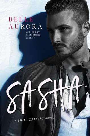 Sasha (Shot Callers, #3)