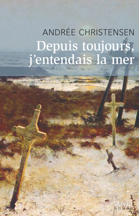 Depuis toujours j'entendais la mer: roman-tombeau (Paperback)