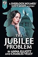 The Jubilee Problem (Sherlock Holmes and Lucy James Mystery #4)