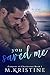 You Saved Me (Canyons of Charleston Book 1)
