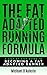 The Fat Adapted Running For...