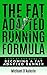 The Fat Adapted Running Formula by Michael D'Aulerio