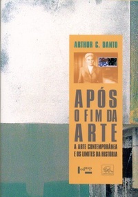 Após o Fim da Arte - A Arte Contemporânea e os Limites da História (Unknown Binding)