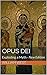 Opus Dei: Exploding a Myth - New Edition