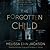 The Forgotten Child by Melissa Erin Jackson
