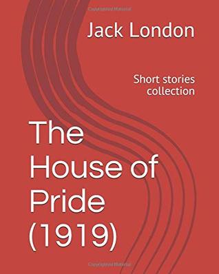The House of Pride (1919): Short stories collection