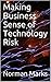 Making Business Sense of Technology Risk by Norman Marks