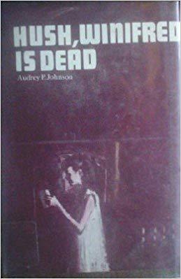 Hush, Winifred is Dead