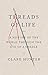 Threads of Life: A History of the World Through the Eye of a Needle