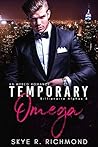 Temporary Omega by Skye R. Richmond