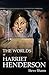 The Worlds of Harriet Henderson by Steve Shann