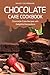 Chocolate Cake Cookbook: Ch...