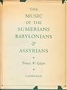 The Music of the Sumerians and their immediate successors the... by Francis William Galpin