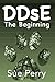 DDsE: The Beginning