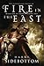 Fire in the East by Harry Sidebottom