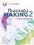 Meaningful Making 2: Projects and Inspirations for Fab Labs and Makerspaces