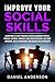Improve Your Social Skills:...