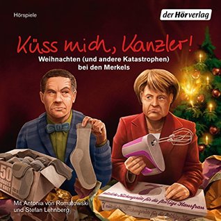 Küss mich, Kanzler! Weihnachten (und andere Katastrophen) beug deb Nerjeks