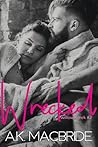 Wrecked by A.K. MacBride