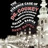 The Strange Case of Dr. Couney by Dawn Raffel
