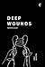 Deep Wounds