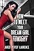 How To Meet Your Dream Girl Tonight