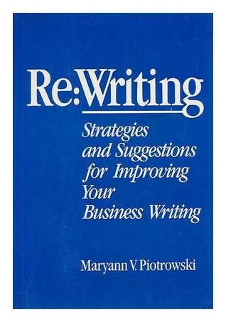 Re: Writing : Strategies and Suggestions for Improving Your Business Writing