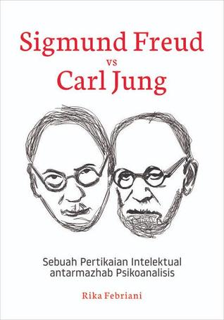 Sigmund Freud Vs Carl Jung: Sebuah Pertikaian Intelektual Antarmazhab Psikoanalisis