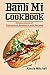 Banh Mi Cookbook: Advanceme...