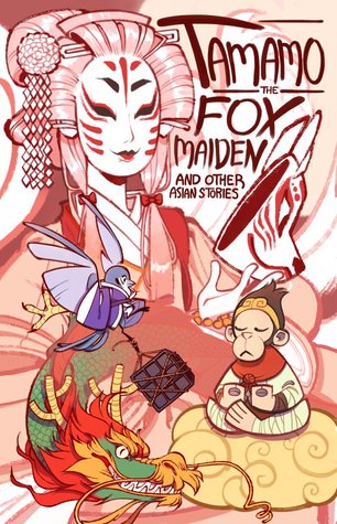 Tamamo the Fox Maiden and Other Asian Stories (Cautionary Fables and Fairy-Tales)