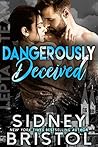 Dangerously Deceived by Sidney Bristol