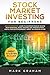 Stock Market Investing for Beginners: And Intermediate. Learn to Generate Passive Income with Investing, Stock Trading, Day Trading Stock. Useful for Cryptocurrency. Great to Listen in a Car!
