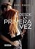 Desde la primera vez by Mery Rangel