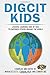 DigCitKids: Lessons learning side-by-side, to empower others around the world