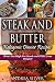 Steak and Butter Ketogenic ...