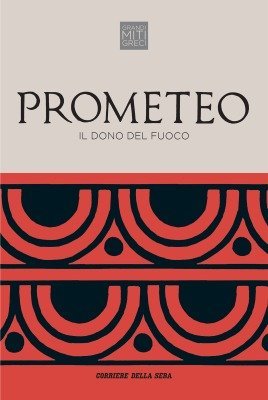 Prometeo: Il dono del fuoco