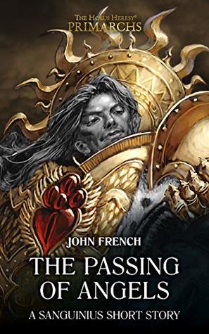 The Passing of Angels (The Horus Heresy: Primarchs)
