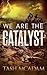 We are the Catalyst (The Psionics, #2)